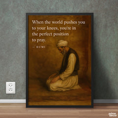 When The World Pushes You To Your Knees | Pearls of Rumi | Quotation Poster Wall Art