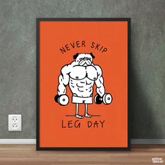 Never Skip Leg Day | Funny Poster Wall Art