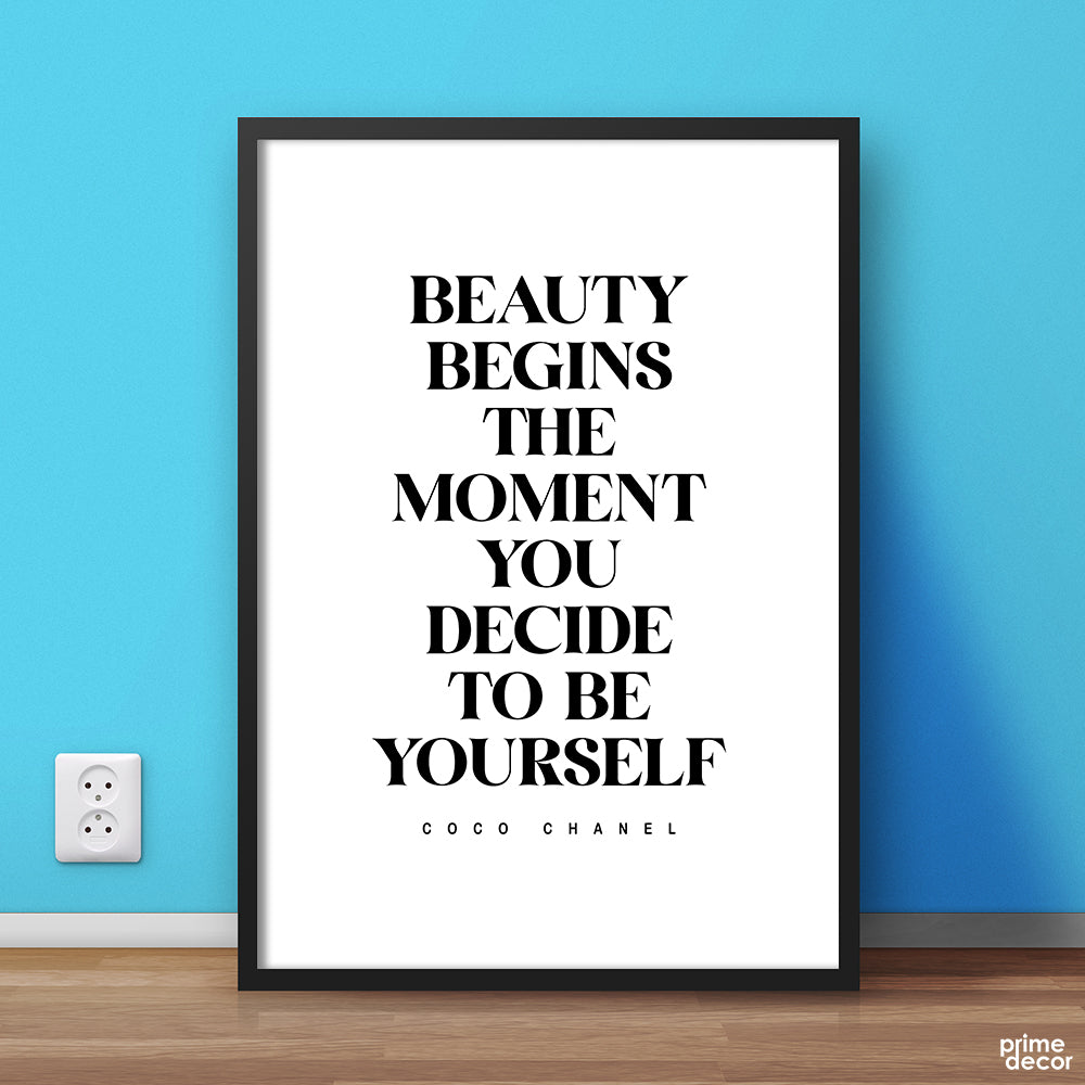 B&W Beauty Begins The Moment You Decide To Be Yourself | Motivation Wall Art - Prime Décor