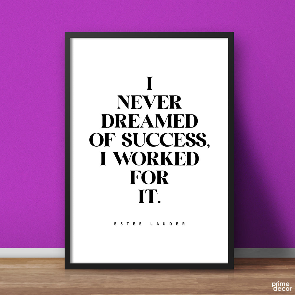 I Never Dreamed Of Success B&W | Motivational Wall Art - Prime Décor