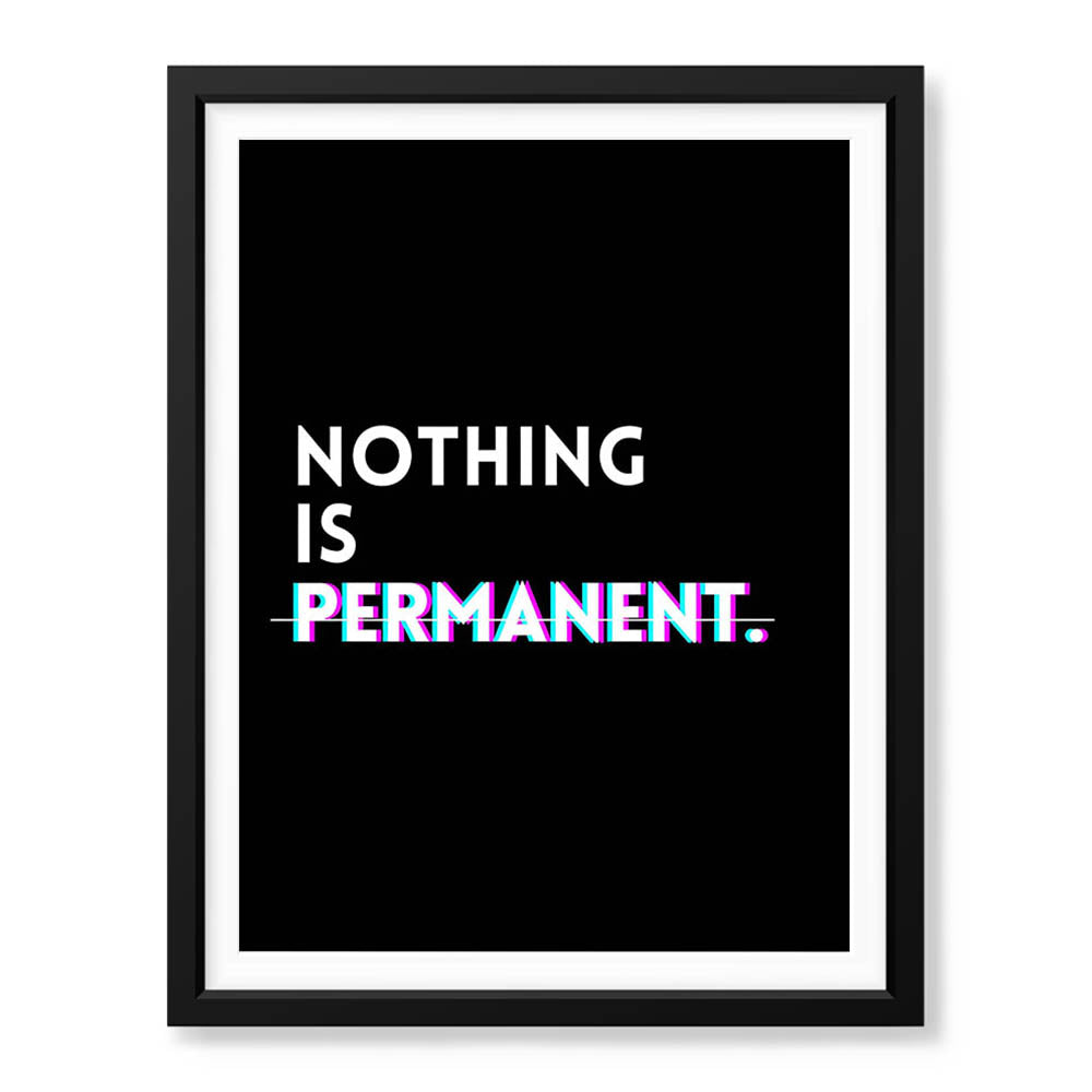 Nothing Is Permanent Motivational Art | Abstract Motivation Artwork #00119 - Prime Décor