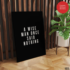 A Wise Man Once Said Nothing | Abstract Motivational Artwork #00145 - Prime Décor