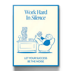 Work Hard In Silence