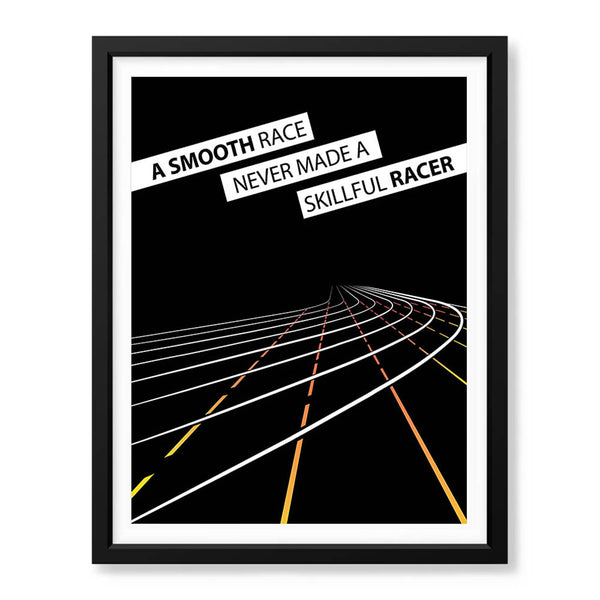 A Smooth Race Never Made A Skillful Racer | Abstract Motivational Artwork #00349 - Prime Décor