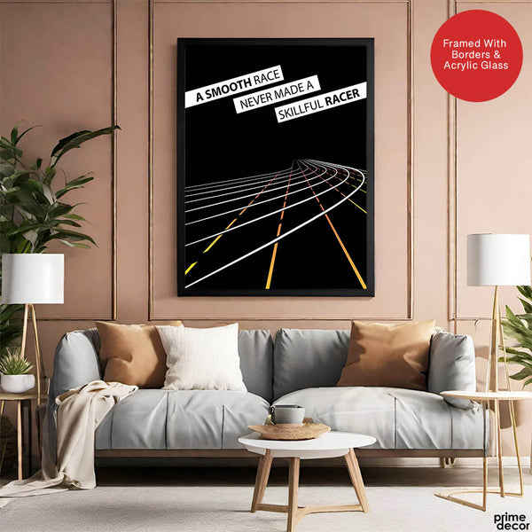 A Smooth Race Never Made A Skillful Racer | Abstract Motivational Artwork #00349 - Prime Décor