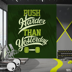 Push Harder Than Yesterday | Gym Wallpaper Mural - Prime Décor