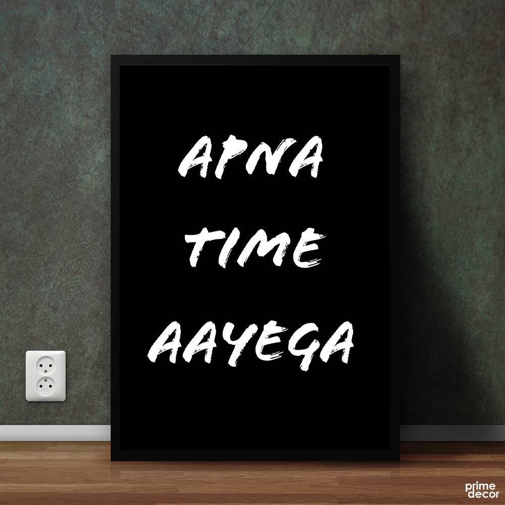 Apna Time Ayega | Motivational Poster Wall Art - Prime Décor
