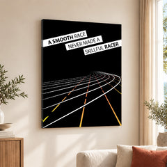 A Smooth Race Never Made A Skillful Racer | Abstract Motivational Artwork #00349