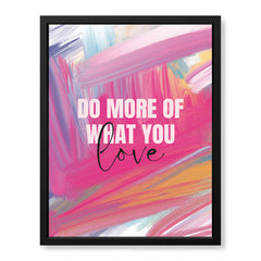 Do More Of What You Love | Abstract Fashion Artwork #00660