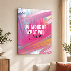 Do More Of What You Love | Abstract Fashion Artwork #00660