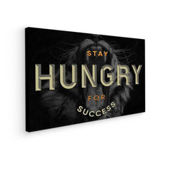 Stay hungry for succes - Prime Décor
