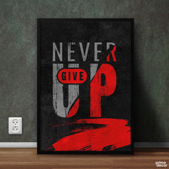 Never Give Up | Motivational Poster Wall Art - Prime Décor