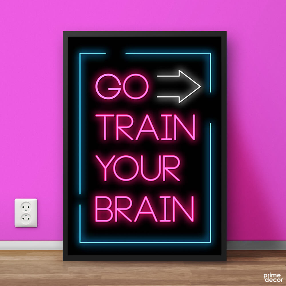 Go Train Your Brain Neon Design | Motivational Poster Wall Art - Prime Décor
