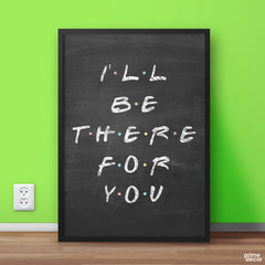 I’ll Be There For You FRIENDS | Movie Poster Wall Art - Prime Décor