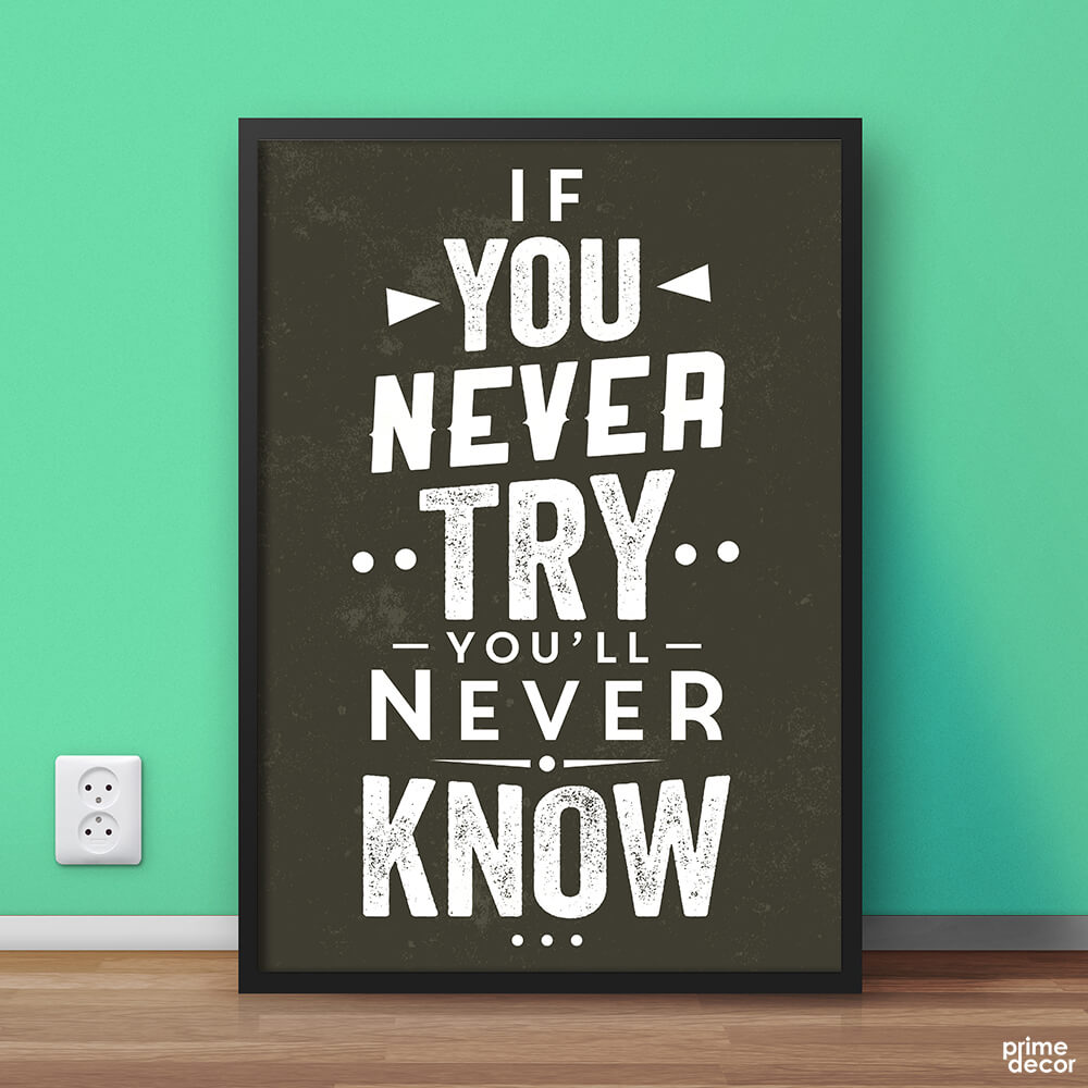 If You Never Try You’ll Never Know | Motivational Poster Wall Art - Prime Décor