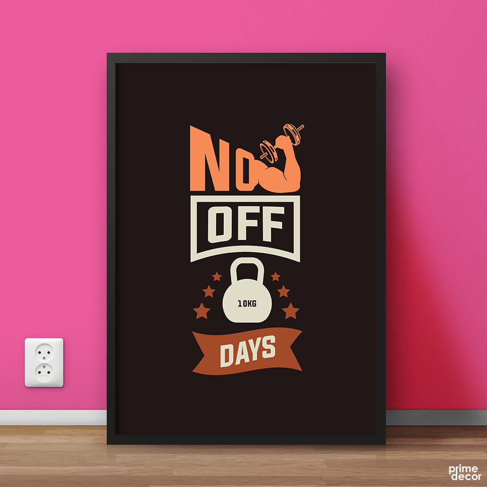 No Off Days | Motivational Poster Wall Art - Prime Décor