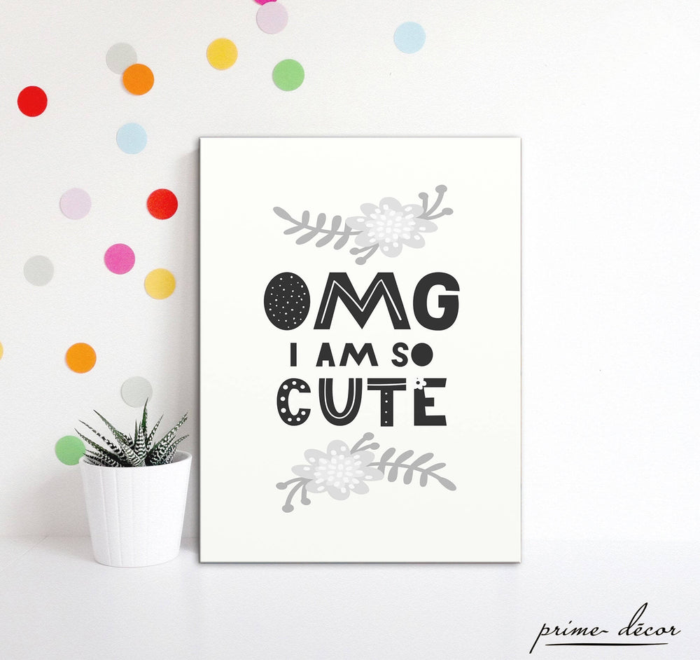 “OMG I’m So Cute” Nursery Poster Art - Prime Décor