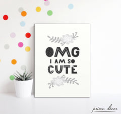 “OMG I’m So Cute” Nursery Poster Art - Prime Décor