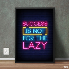 Success Is Not For The Lazy Neon Typography | Motivational Poster Wall Art On Sale - Prime Décor