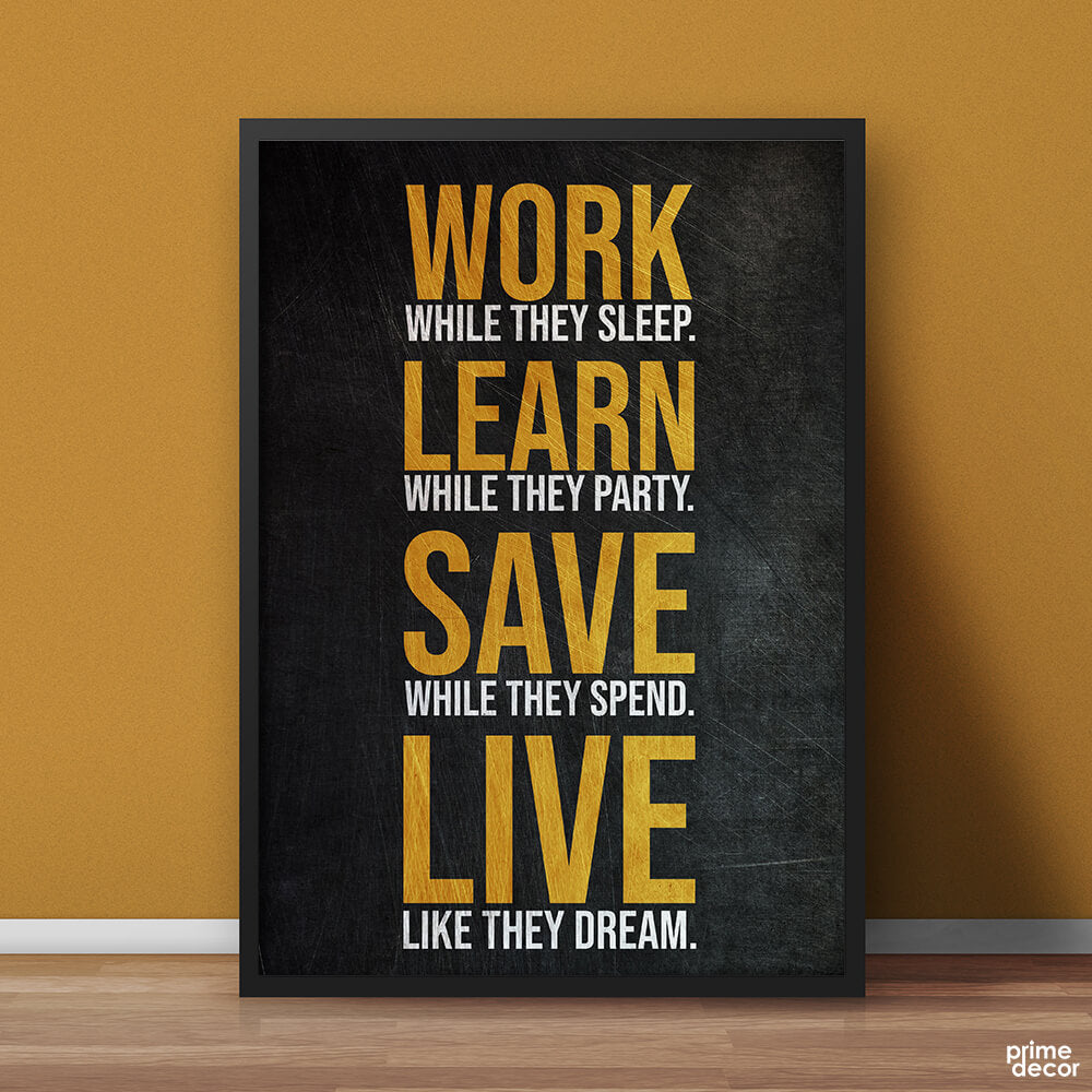 WORK LEARN SAVE LIVE Yellow Typography | Motivational Poster Wall Art - Prime Décor