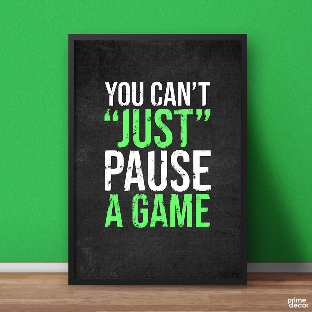 You Can’t Just Pause A Game Chalk Design | Game Poster Wall Art - Prime Décor