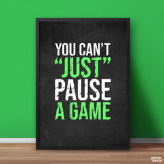 You Can’t Just Pause A Game Chalk Design | Game Poster Wall Art - Prime Décor
