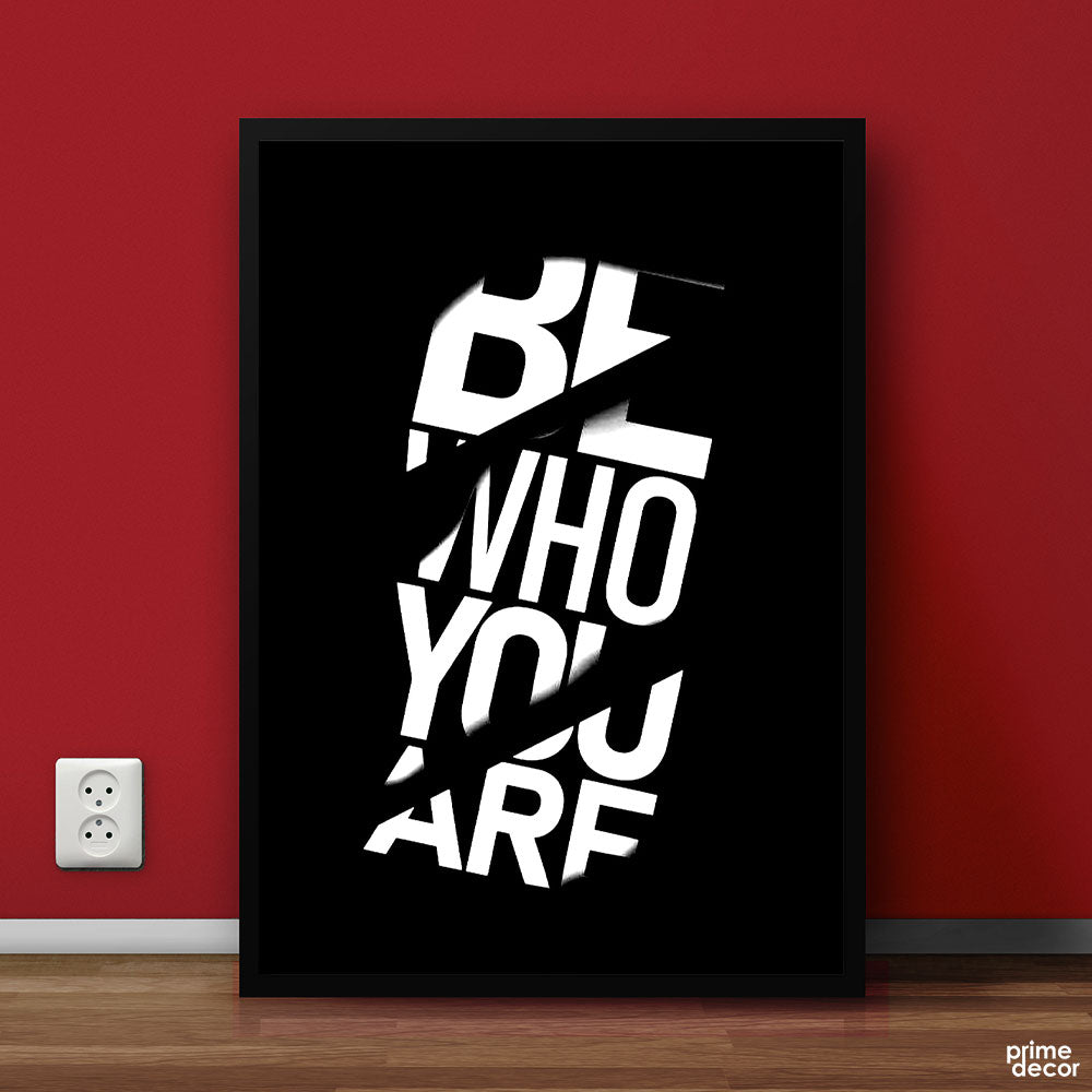 Be Who You Are | Motivational Poster Wall Art - Prime Décor