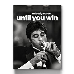 Nobody Cares Until You Win