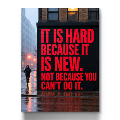 It's Hard Because It's New