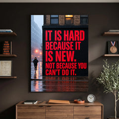 It's Hard Because It's New