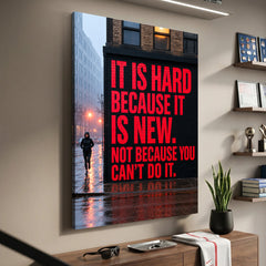 It's Hard Because It's New