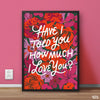 Have I Told You How Much I Love You? | Fashion Poster Wall Art