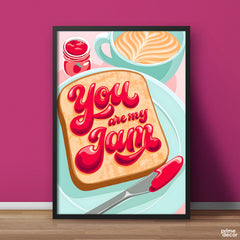 You Are My Jam | Fashion Poster Wall Art