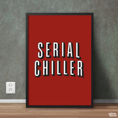 Serial Chiller Typography | Fashion Poster Wall Art