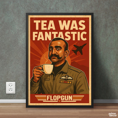 Tea Was Fantastic Flopgun | Pak-Ind War 2025 | Army Poster Wall Art