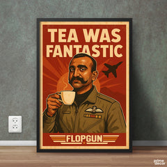 Tea Was Fantastic Flopgun | Pak-Ind War 2025 | Army Poster Wall Art