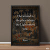 The Wound Is The Place Where The Light Enters Your | Pearls of Rumi | Quotation Poster Wall Art