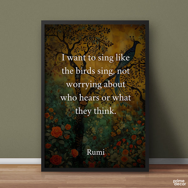 I Want To Sing Like The Birds | Pearls of Rumi | Quotation Poster Wall Art