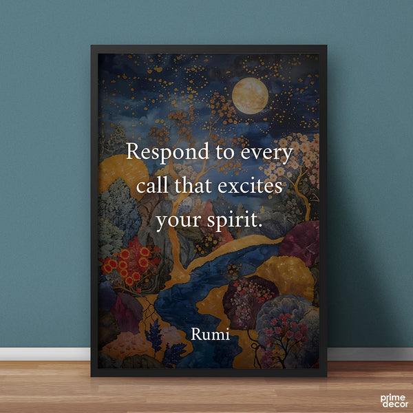 Respond To Every Call That Excites Your Spirit | Pearls of Rumi | Quotation Poster Wall Art