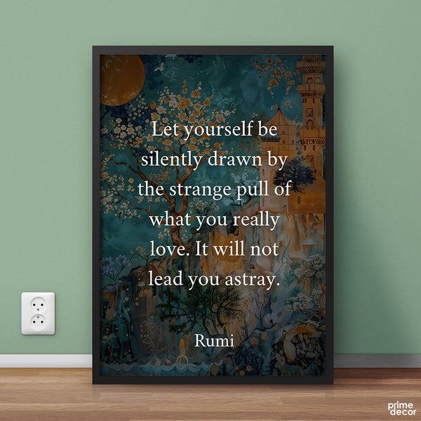 Let Yourself Be Silently Drawn | Pearls of Rumi | Quotation Poster Wall Art