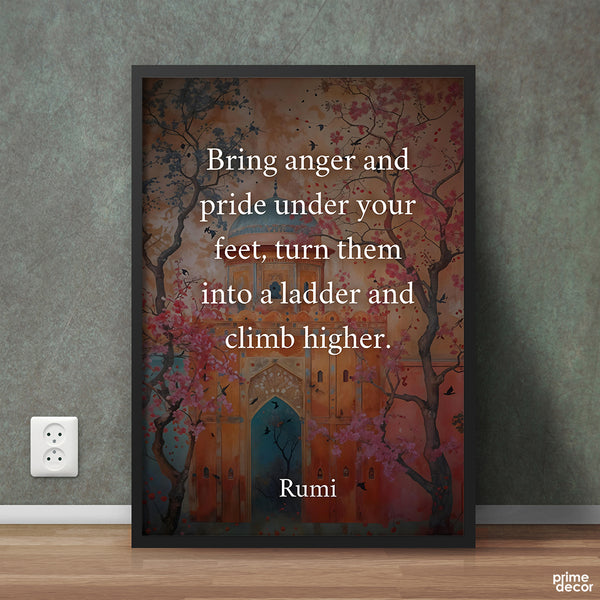 Bring Anger And Pride Under Your Feet | Pearls of Rumi | Quotation Poster Wall Art