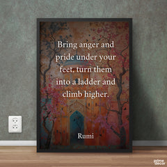 Bring Anger And Pride Under Your Feet | Pearls of Rumi | Quotation Poster Wall Art