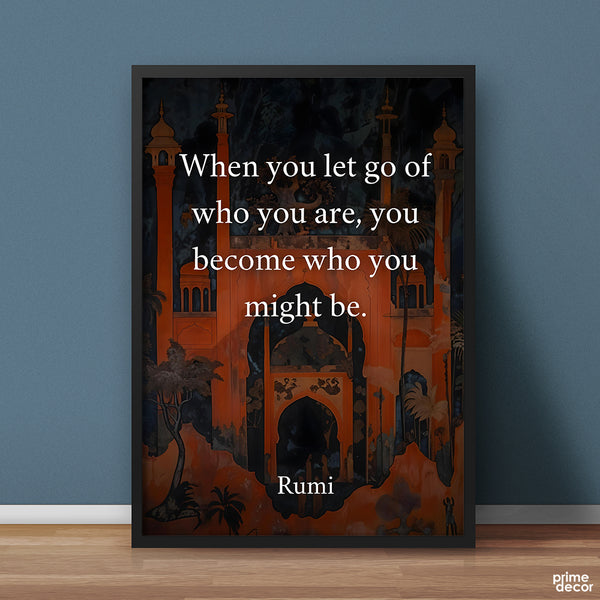 When You Let Go of Who You Are | Pearls of Rumi | Quotation Poster Wall Art