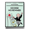 No Risk No Reward