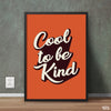 Cool To Be Kind Orange Black | Motivational Wall Art