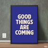 Good Things Are Coming Funky Blue | Motivational Wall Art