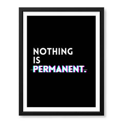 Nothing Is Permanent Motivational Art | Abstract Motivation Artwork #00119 - Prime Décor