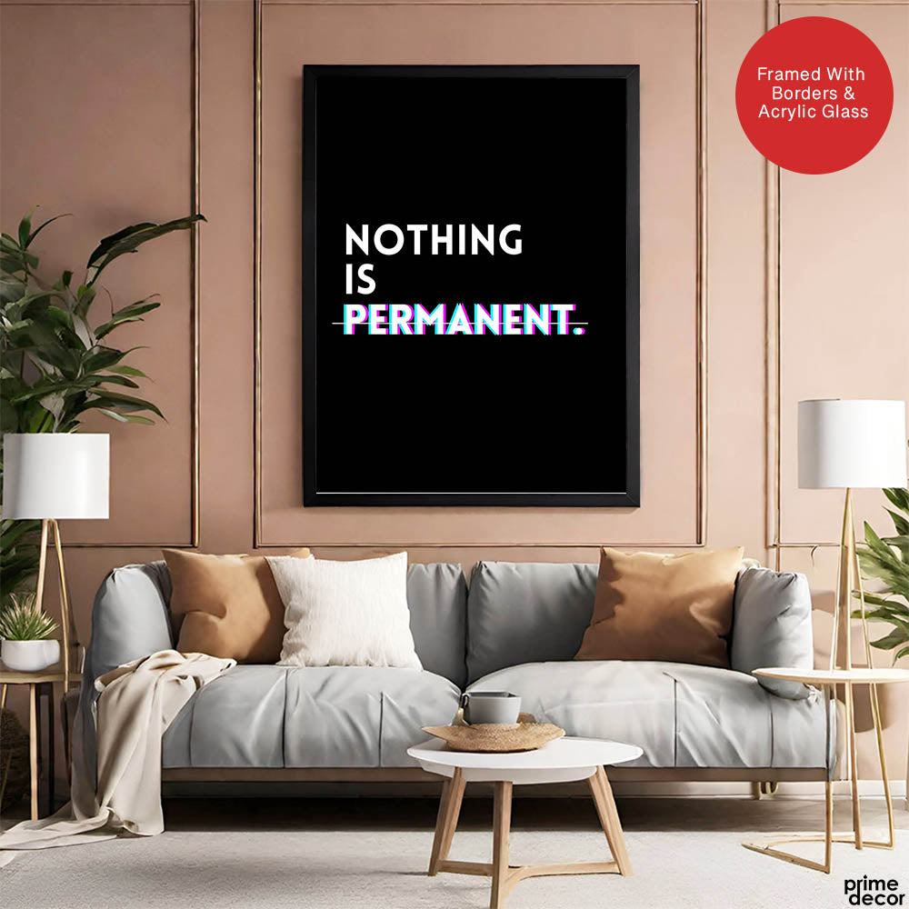 Nothing Is Permanent Motivational Art | Abstract Motivation Artwork #00119 - Prime Décor