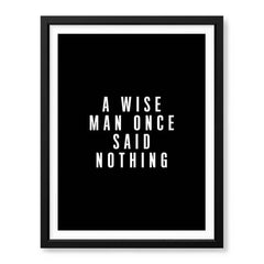 A Wise Man Once Said Nothing | Abstract Motivational Artwork #00145 - Prime Décor