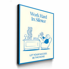 Work Hard In Silence